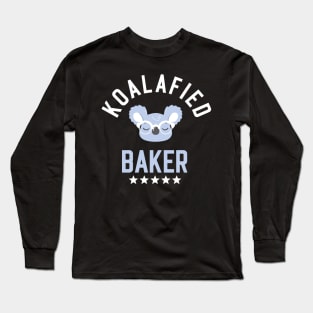 Koalafied Baker - Funny Gift Idea for Bakers Long Sleeve T-Shirt